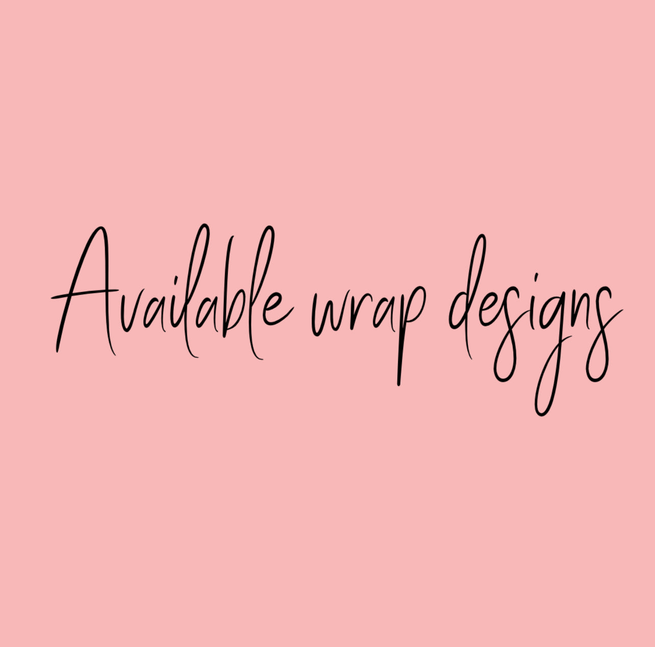 Available wraps